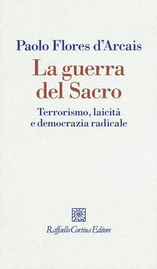 LA GUERRA DEL SACRO Terrorismo, laicità e democrazia radicale