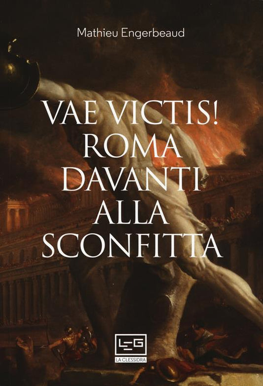 VAE VICTIS! Roma davanti la sconfitta
