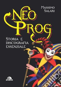 NEO PROG: Storia e discografia essenziale