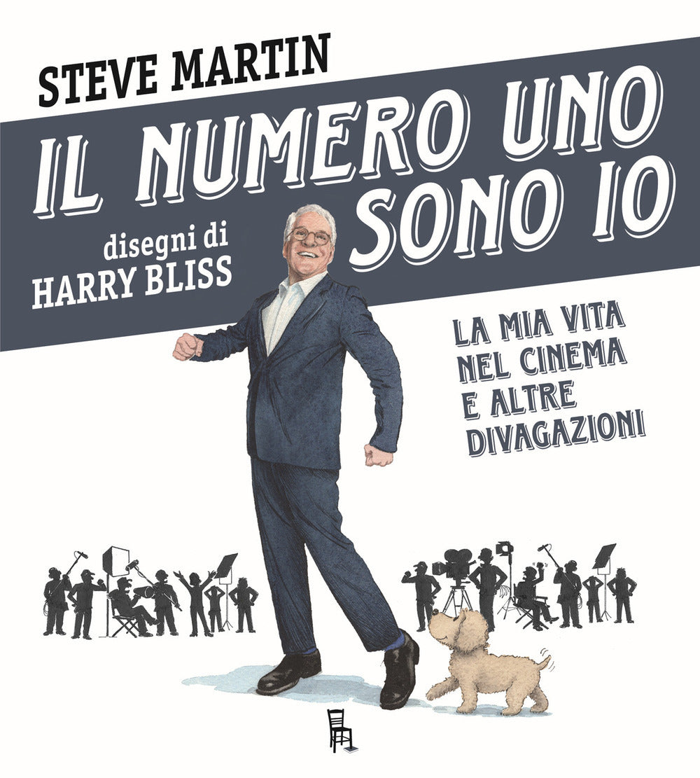 IL NUMERO UNO SONO IO. La mia vita nel cinema e altre divagazioni