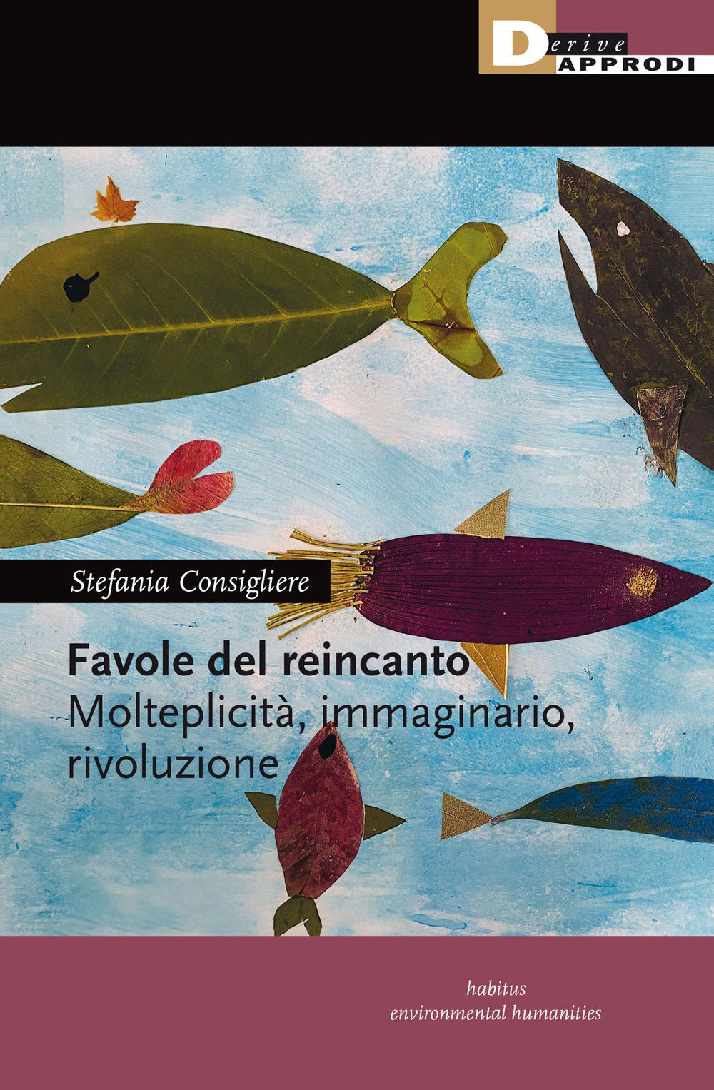 FAVOLE DEL REINCANTO  Molteplicità, immaginario, rivoluzione