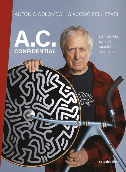 A.C. CONFIDENTIAL La mia vita tra arte, bicicletta e design