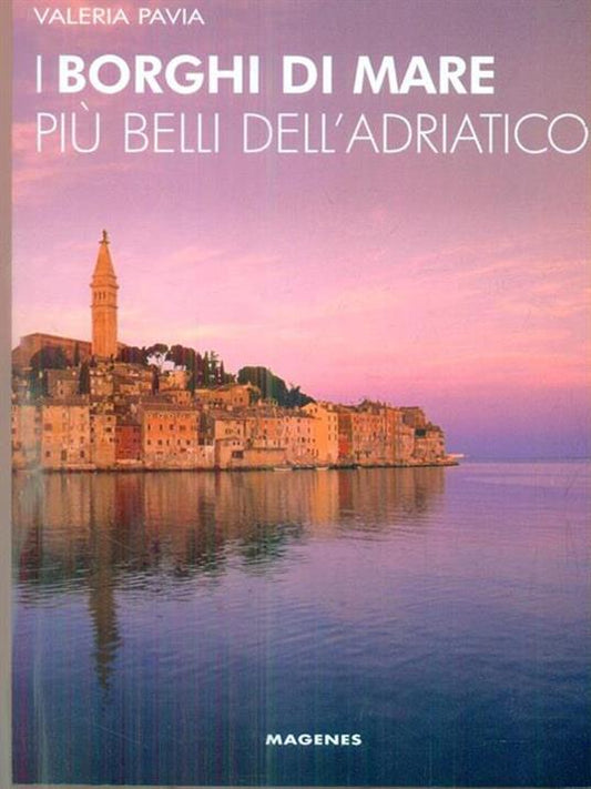 I BORGHI DI MARE PIÙ BELLI DELL'ADRIATICO