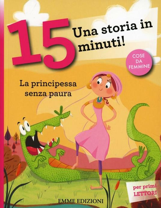 LA PRINCIPESSA SENZA PAURA Una storia in 15 minuti!