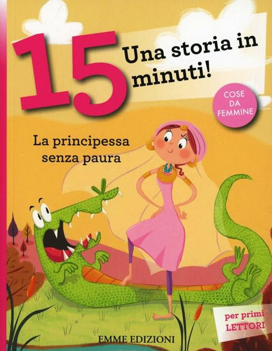LA PRINCIPESSA SENZA PAURA Una storia in 15 minuti!