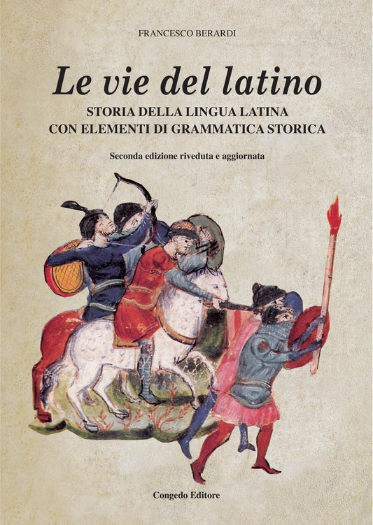 LE VIE DEL LATINO Storia della lingua latina con elementi di grammatica storica Seconda edizione aggiornaat