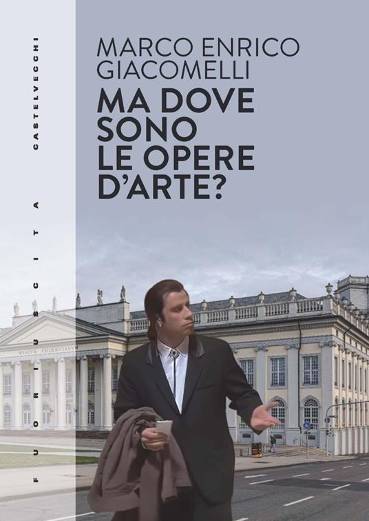 DOVE SONO LE OPERE D'ARTE?