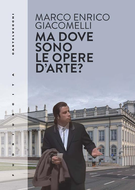 DOVE SONO LE OPERE D'ARTE?