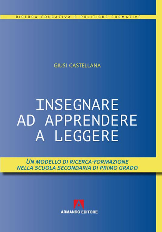 INSEGNARE AD APPRENDERE A LEGGERE Un modello di ricerca-formazione nella scuola secondaria di primo grado
