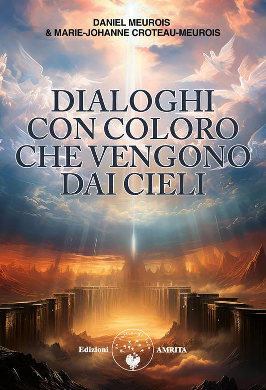 DIALOGHI CON COLORO CHE VENGONO DAI CIELI