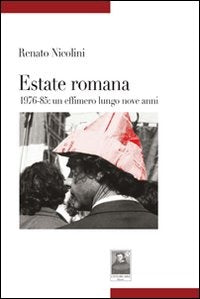 ESTATE ROMANA. 1976-85: UN EFFIMERO LUNGO NOVE ANNI