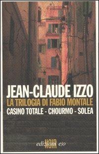 LA TRILOGIA DI FABIO MONTALE: Casino totale-Chourmo-Solea