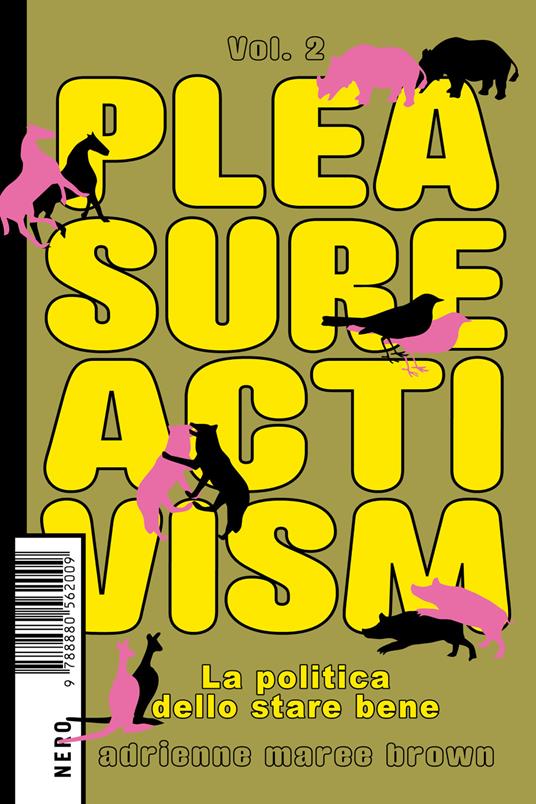 PLEASURE ACTIVISM. La politica dello stare bene. Volume 2