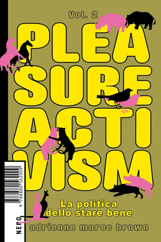 PLEASURE ACTIVISM. La politica dello stare bene. Volume 2