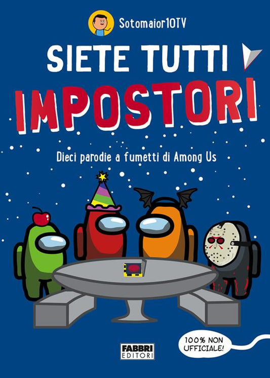 SIETE TUTTI IMPOSTORI Dieci parodie a fumetti di Among Us