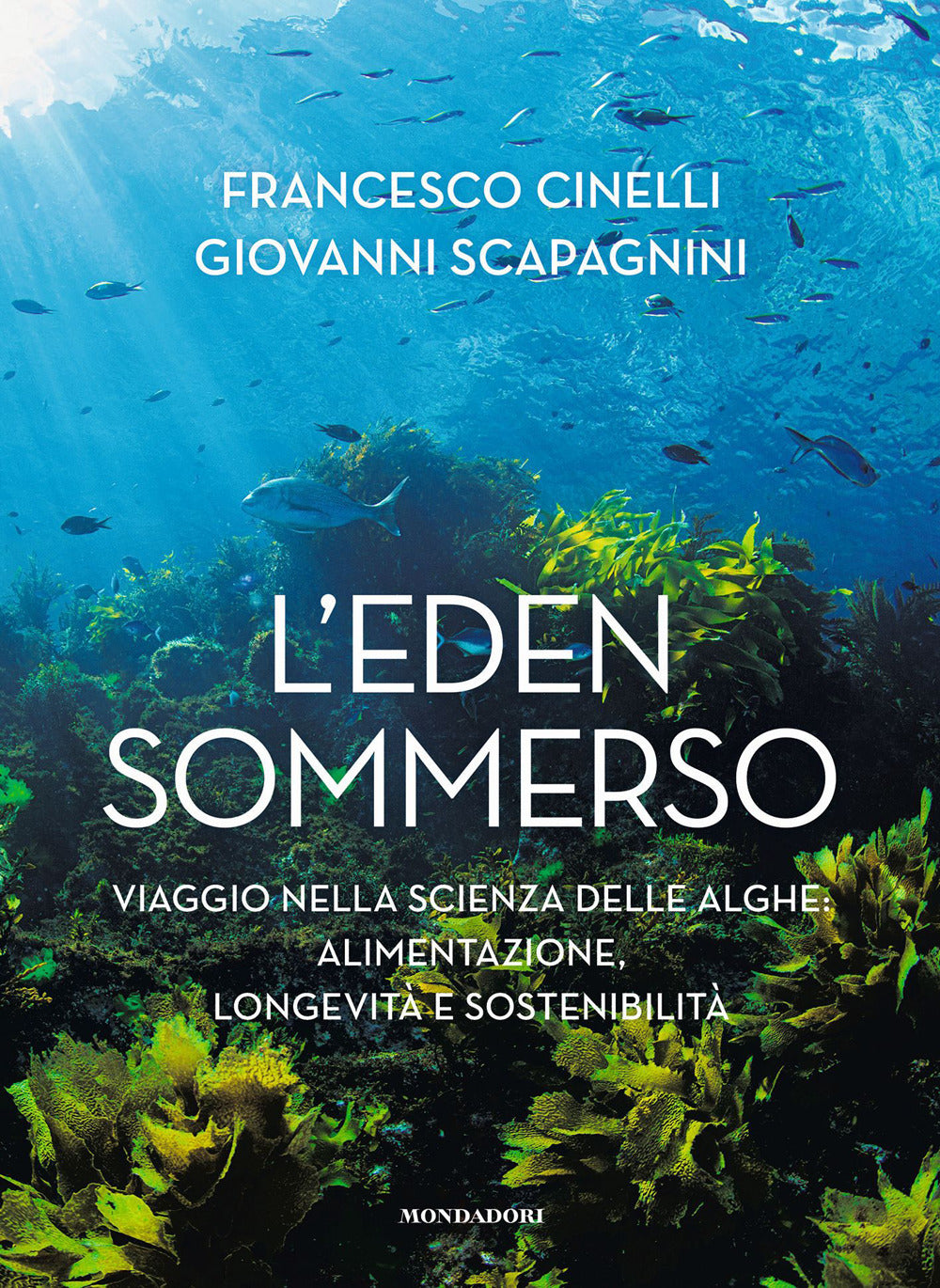 L'EDEN SOMMERSO. Viaggio nella scienza delle alghe: alimentazione, longevita' e sostenibilita'.