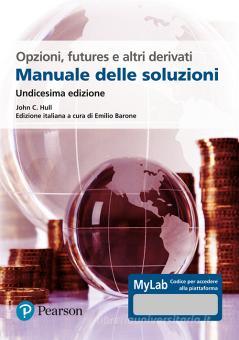 OPZIONI, FUTURES E ALTRI DERIVATI. MANUALE DELLE SOLUZIONI. EDIZ. MYLAB. CON CONTENUTO DIGITALE PER ACCESSO ON LINE