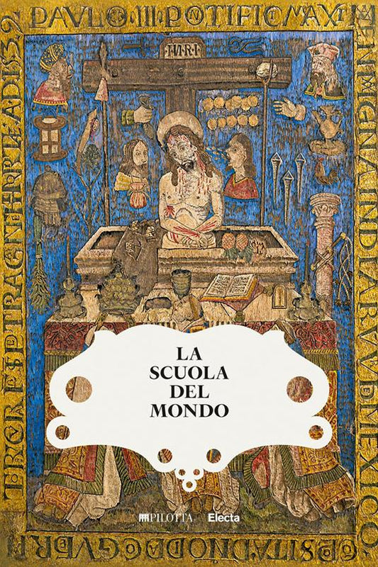 SCUOLA DEL MONDO (LA). Storie globali dalla collezione Farnese. Edizione illustrata
