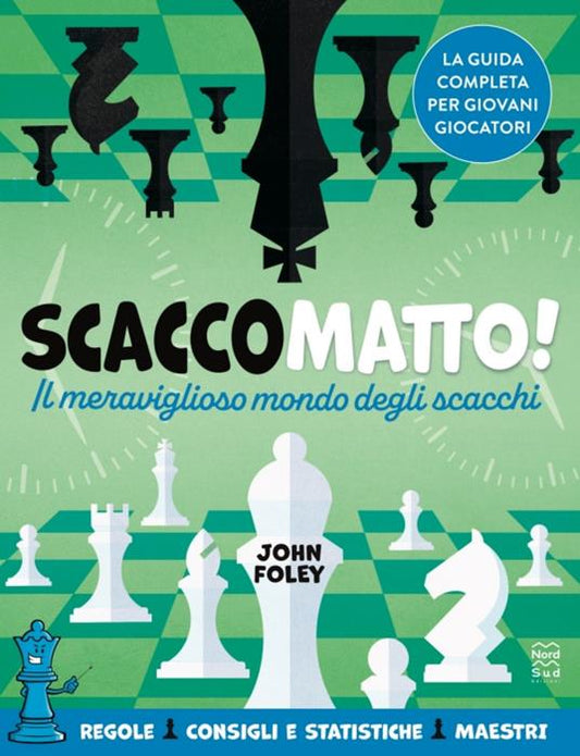 SCACCO MATTO! Il meraviglioso mondo degli scacchi
