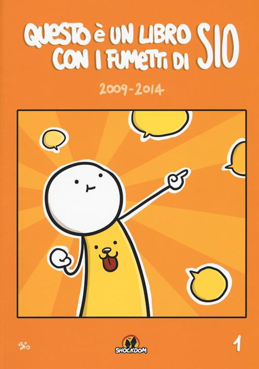 QUESTO È N LIBRO CON I FUMETTI DI SIO (2009-2014). Vol. 1
