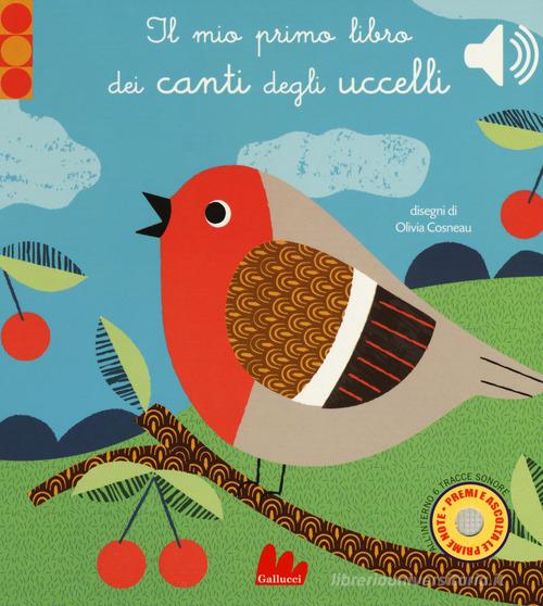 IL MIO PRIMO LIBRO DEI CANTI DEGLI UCCELLI. Libro sonoro