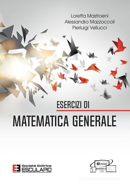 ESERCIZI DI MATEMATICA GENERALE