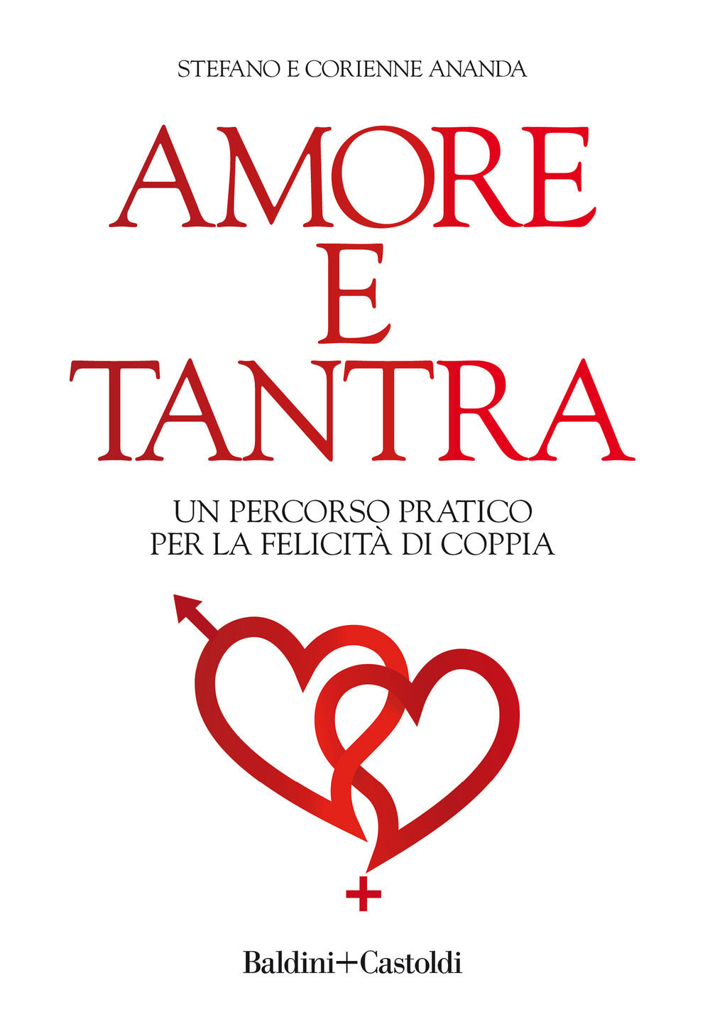 AMORE E TANTRA. Un percorso pratico per la felicità di coppia