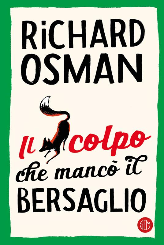 IL COLPO CHE MANCÒ IL BERSAGLIO