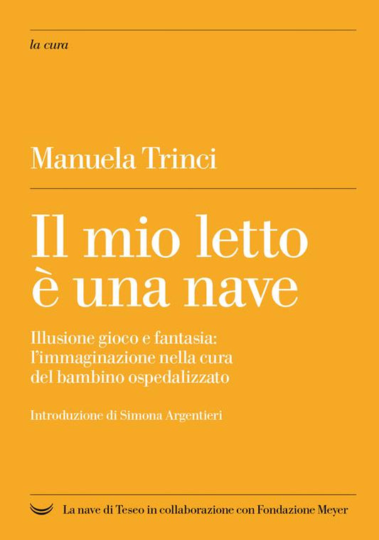 IL MIO LETTO È UNA NAVE Illusione gioco e fantasia: L'immaginazione nella cura del bambino ospedalizzato