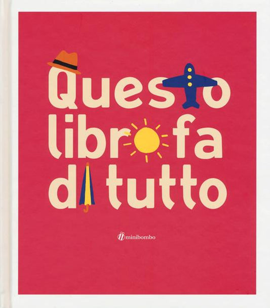 QUESTO LIBRO FA DI TUTTO Ed. illustrata