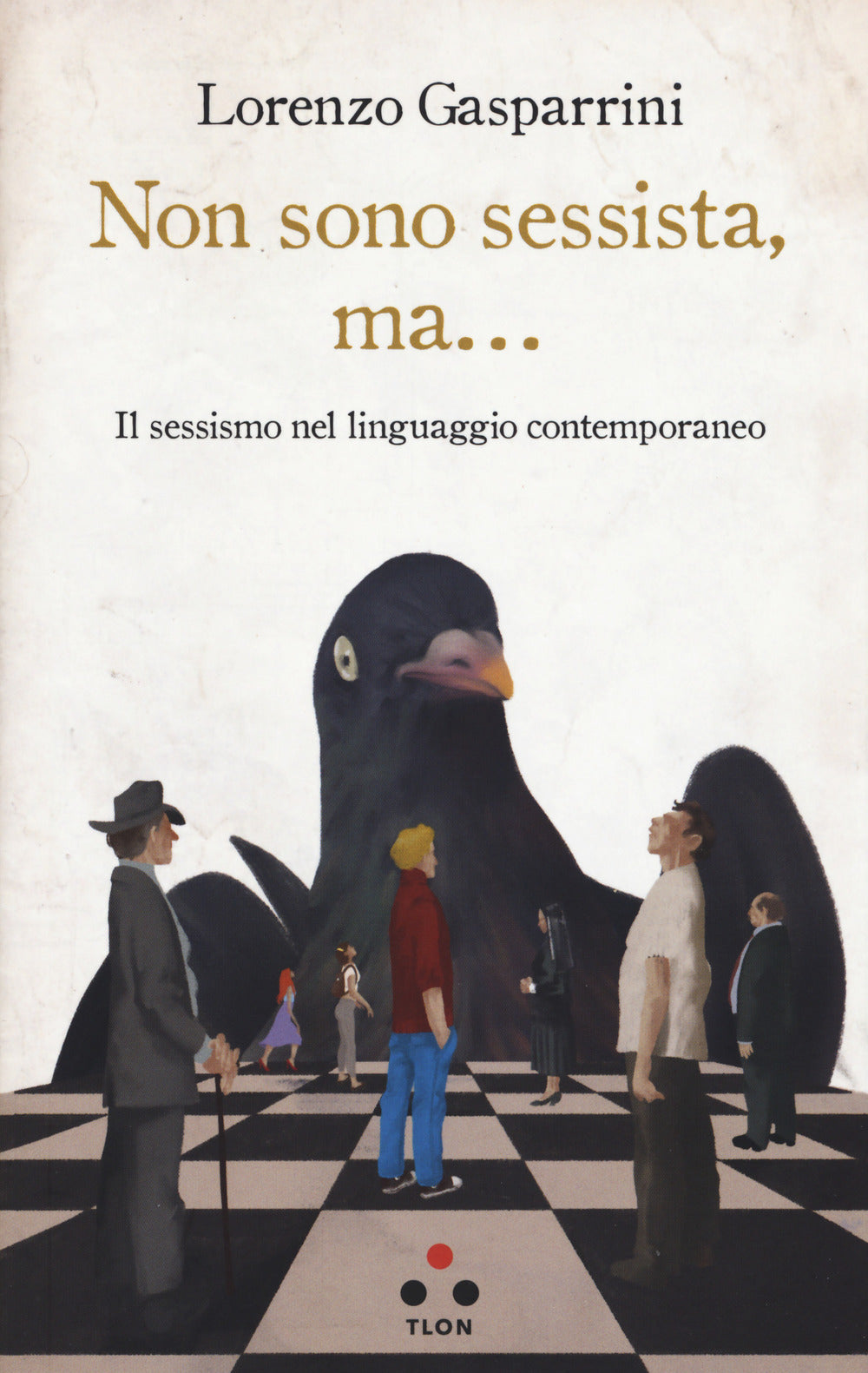 NON SONO SESSISTA, MA... Il sessismo nel linguaggio contemporaneo.
