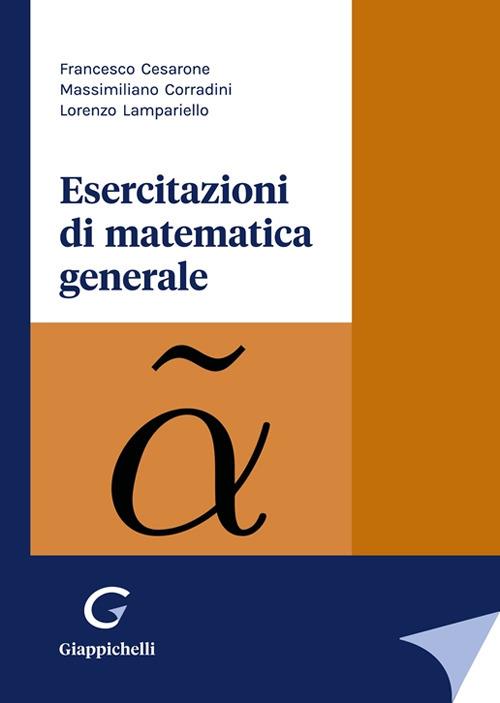 ESERCITAZIONI DI MATEMATICA GENERALE