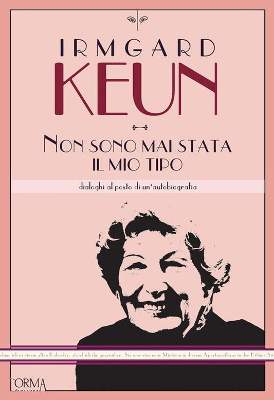 NON SONO MAI STATA IL MIO TIPO. Dialoghi al posto di un'autobiografia