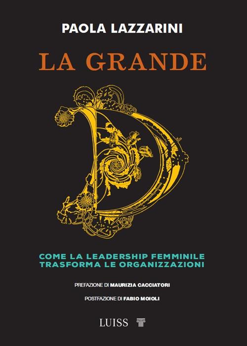 LA GRANDE D. Come la leadership femminile trasforma le organizzazioni