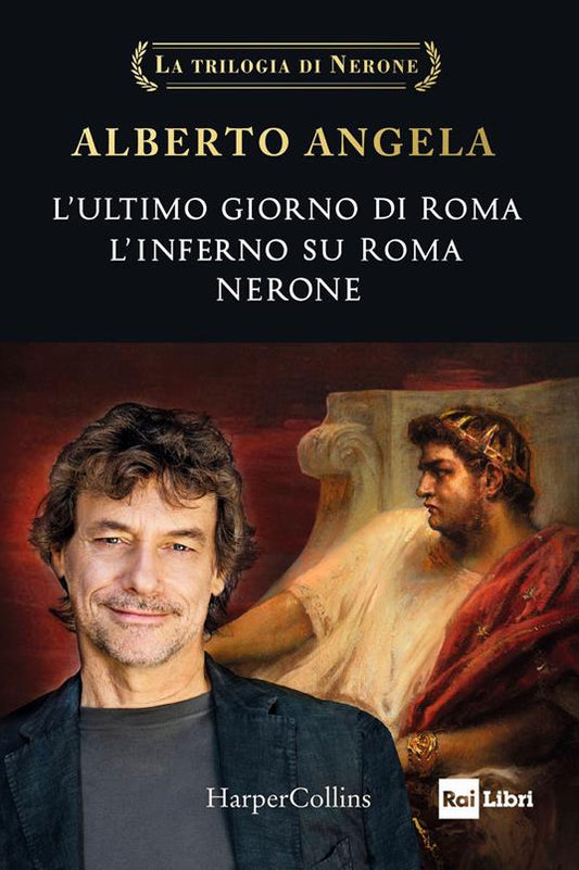 LA TRILOGIA DI NERONE: L'ultimo giorno di Roma-L'inferno su Roma-Nerone