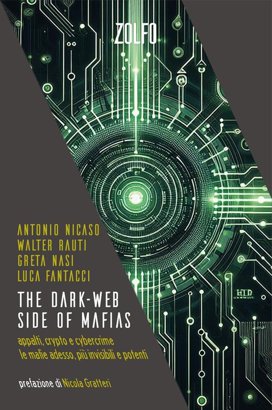 THE DARK-WEB SIDE OF MAFIAS Appalti, crypto e cybercrime. Le mafie adesso, più invisibili e potenti