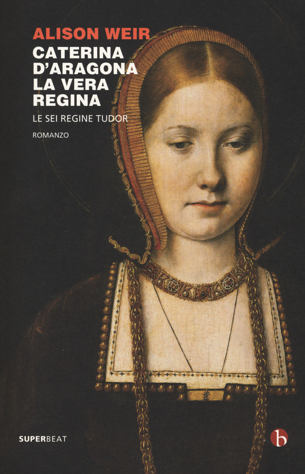 CATERINA D’ARAGONA. La vera regina.