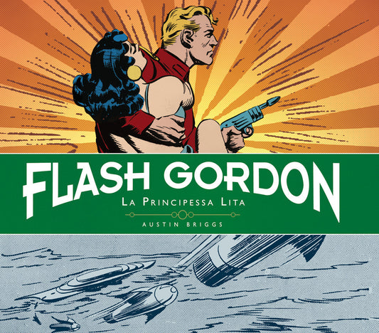 LA PRINCIPESSA LITA. Flash Gordon. Tavole giornaliere (1940-1942). Vol. 1