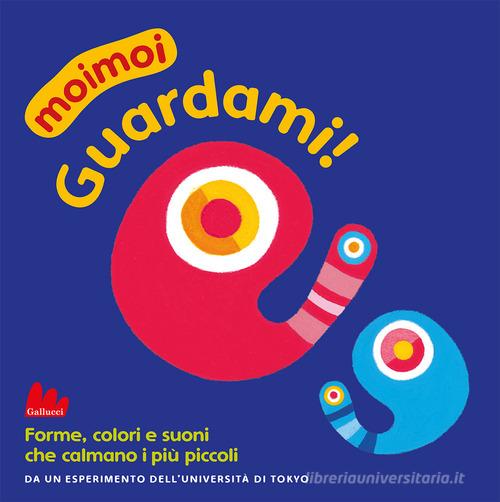 MOIMOI. Guardami! Ediz. A colori