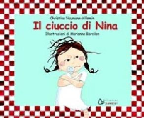 IL CIUCCIO DI NINA. Ediz. Illustrata