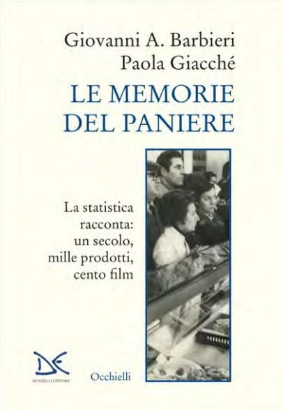 LE MEMORIE DEL PANIERE. LA STATISTICA RACCONTA: UN SECOLO, MILLE PRODOTTI, CENTO FILM