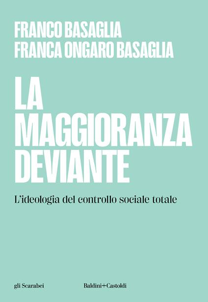 LA MAGGIORANZA DEVIANTE. L'IDEOLOGIA DEL CONTROLLO SOCIALE TOTALE