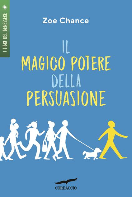 IL MAGICO POTERE DELLA PERSUASIONE