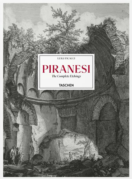 PIRANESI. THE COMPLETE ETCHINGS. EDIZ. INGLESE, FRANCESE E TEDESCA