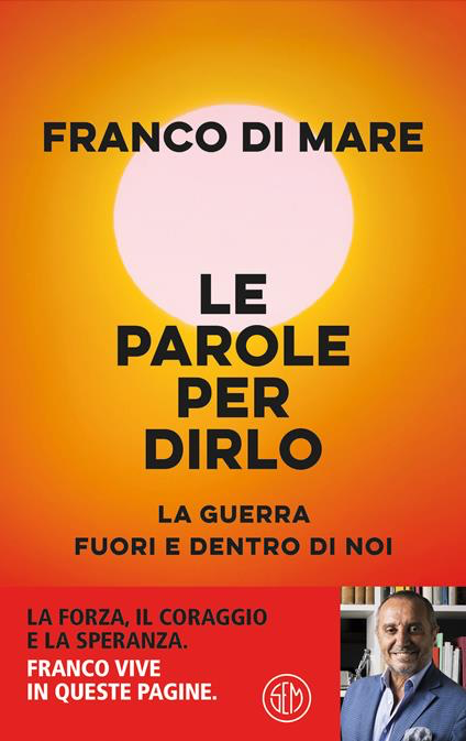 LE PAROLE PER DIRLO. LA GUERRA FUORI E DENTRO DI NOI
