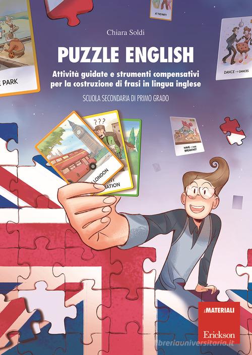 PUZZLE ENGLISH. ATTIVITÀ GUIDATE E STRUMENTI COMPENSATIVI PER LA COSTRUZIONE DI FRASI IN LINGUA INGLESE. Scuola secondaria di primo grado