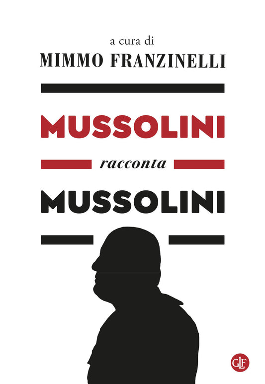 MUSSOLINI RACCONTA MUSSOLINI