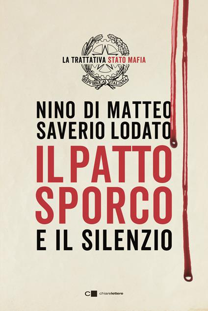 IL PATTO SPORCO E IL SILENZIO. IL PROCESSO STATO-MAFIA NEL RACCONTO DI UN SUO PROTAGONISTA