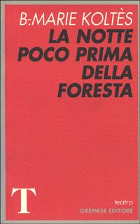 LA NOTTE POCO PRIMA DELLA FORESTA