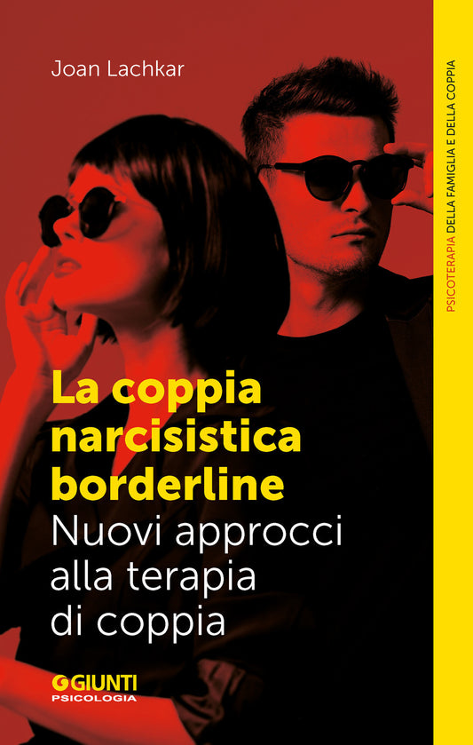 COPPIA NARCISISTICA BORDERLINE. Nuovi approcci alla terapia familiare.